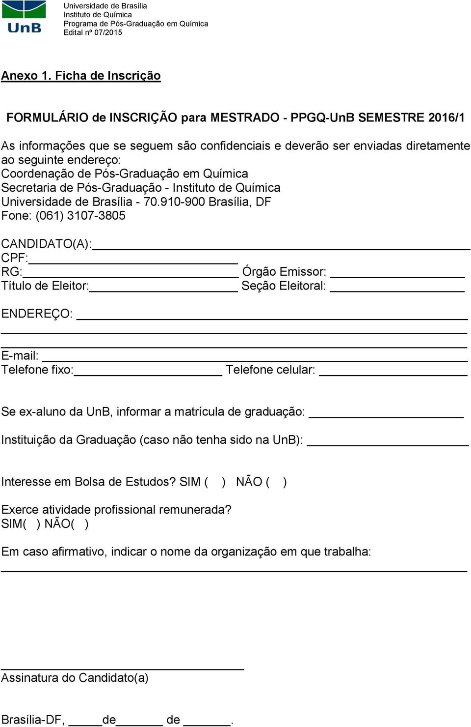 Coordenação de Pós-Graduação em Química Secretaria de Pós-Graduação - Universidade de Brasília - 70.