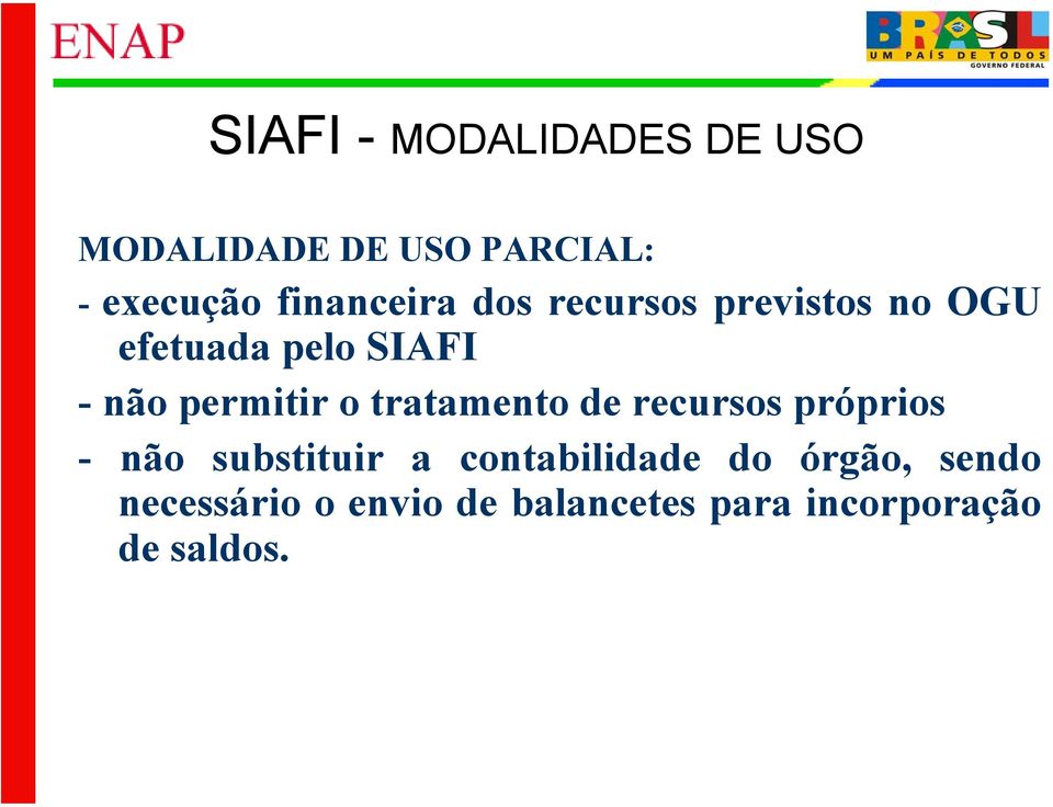 permitir o tratamento de recursos próprios - não substituir a