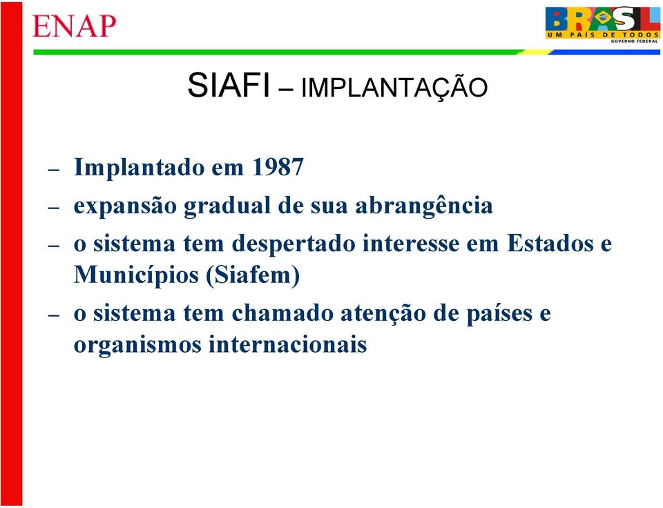 interesse em Estados e Municípios (Siafem) o