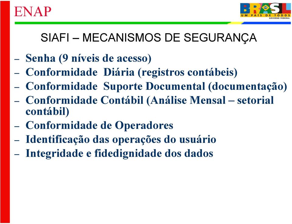 Conformidade Contábil (Análise Mensal setorial contábil) Conformidade de