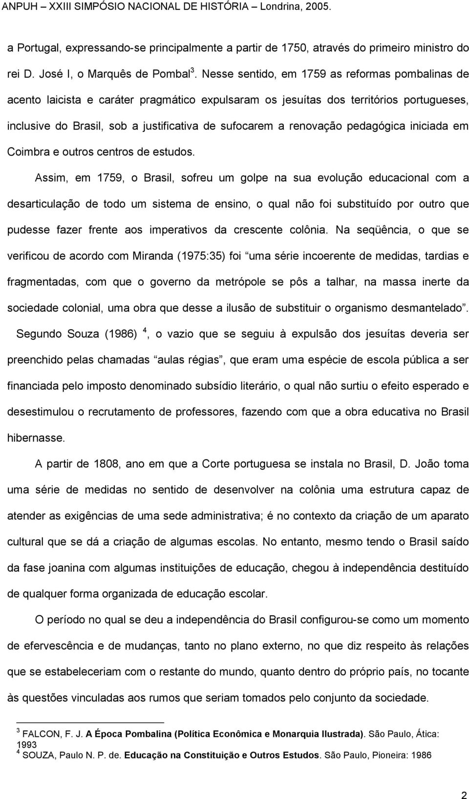 renovação pedagógica iniciada em Coimbra e outros centros de estudos.