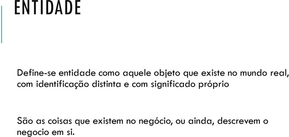 distinta e com significado próprio São as coisas