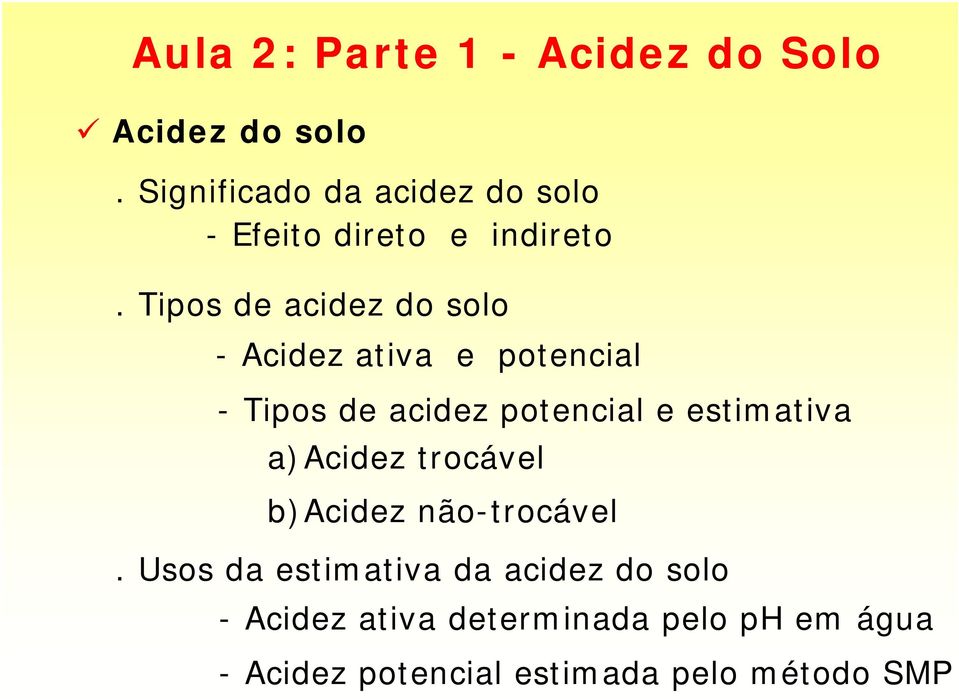 Tipos de acidez do solo - Acidez ativa e potencial - Tipos de acidez potencial e