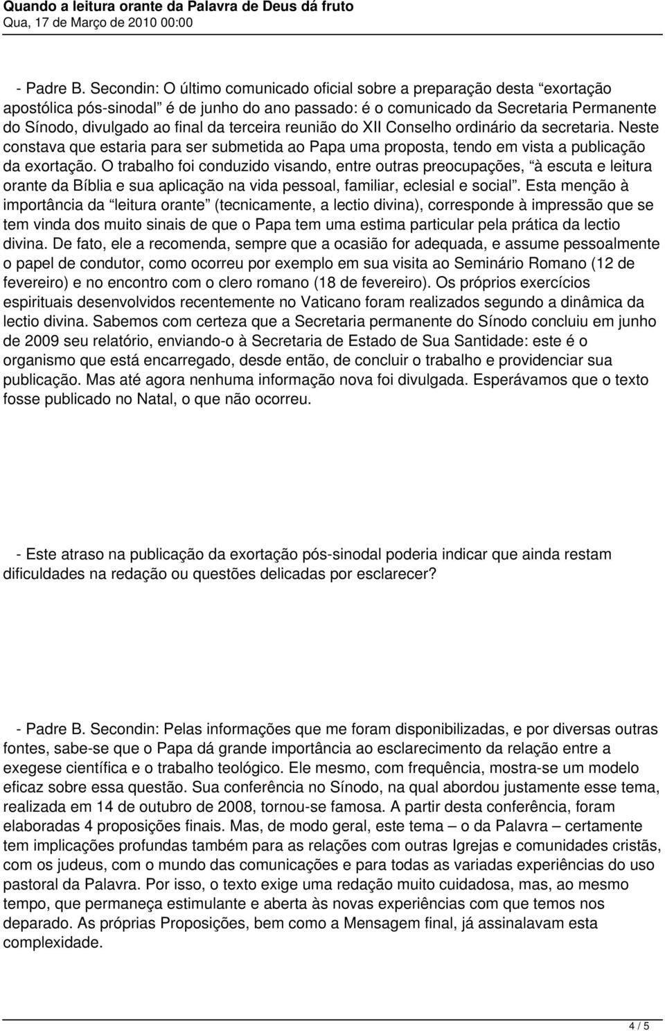 terceira reunião do XII Conselho ordinário da secretaria. Neste constava que estaria para ser submetida ao Papa uma proposta, tendo em vista a publicação da exortação.