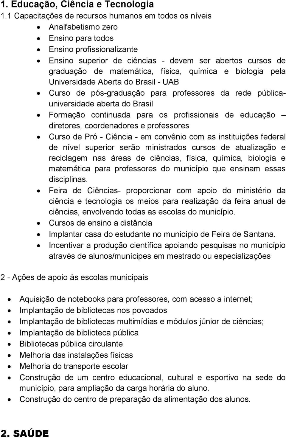 física, química e biologia pela Universidade Aberta do Brasil - UAB Curso de pós-graduação para professores da rede públicauniversidade aberta do Brasil Formação continuada para os profissionais de