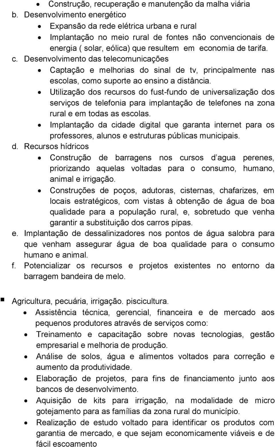 nvencionais de energia ( solar, eólica) que resultem em economia de tarifa. c.