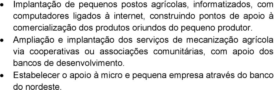 Ampliação e implantação dos serviços de mecanização agrícola via cooperativas ou associações