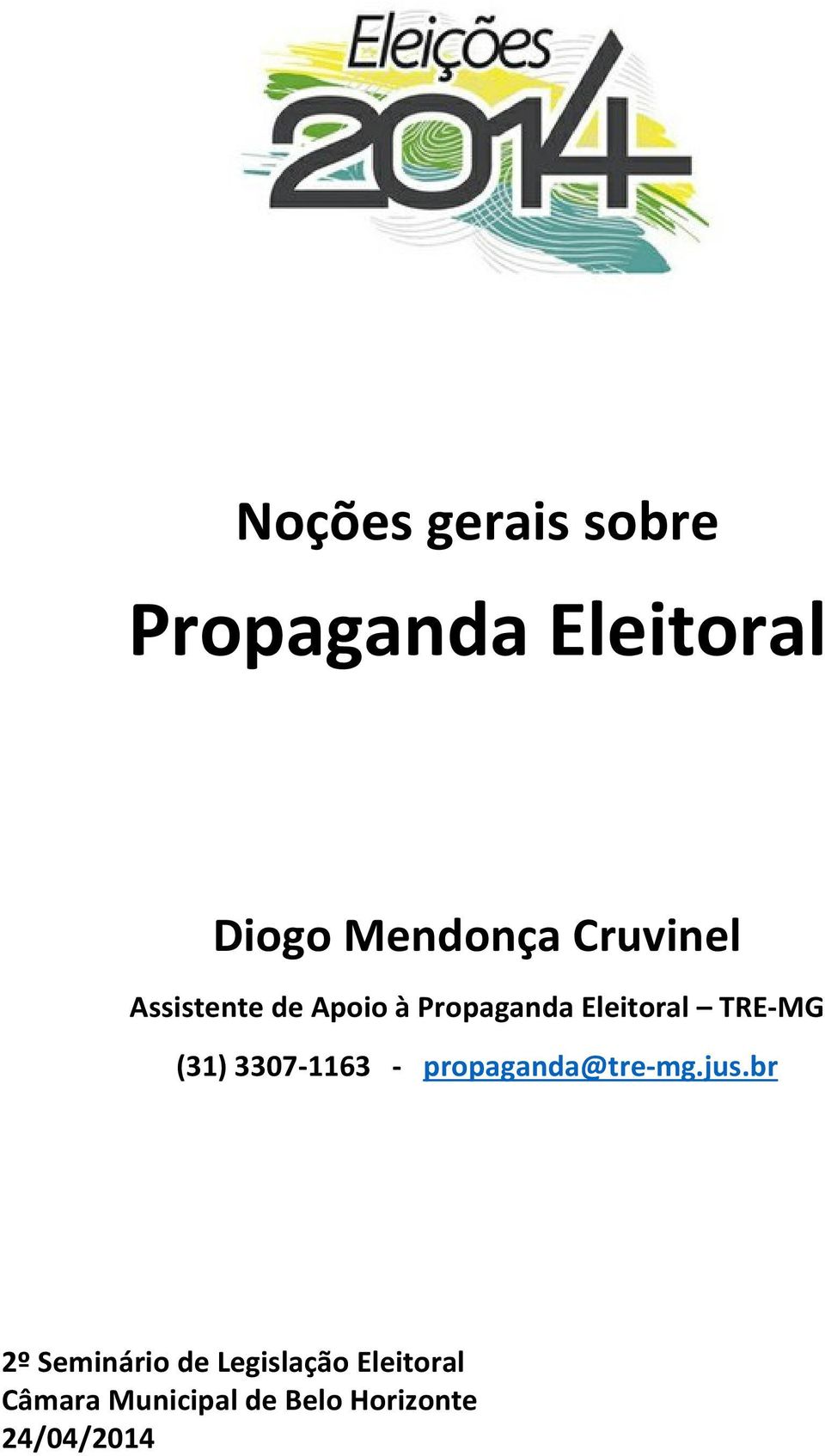 Propaganda Eleitoral TRE-MG 2º Seminário de