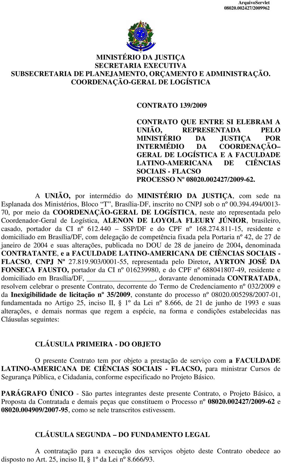 LATINO-AMERICANA DE CIÊNCIAS SOCIAIS - FLACSO PROCESSO Nº 08020.002427/2009-62.
