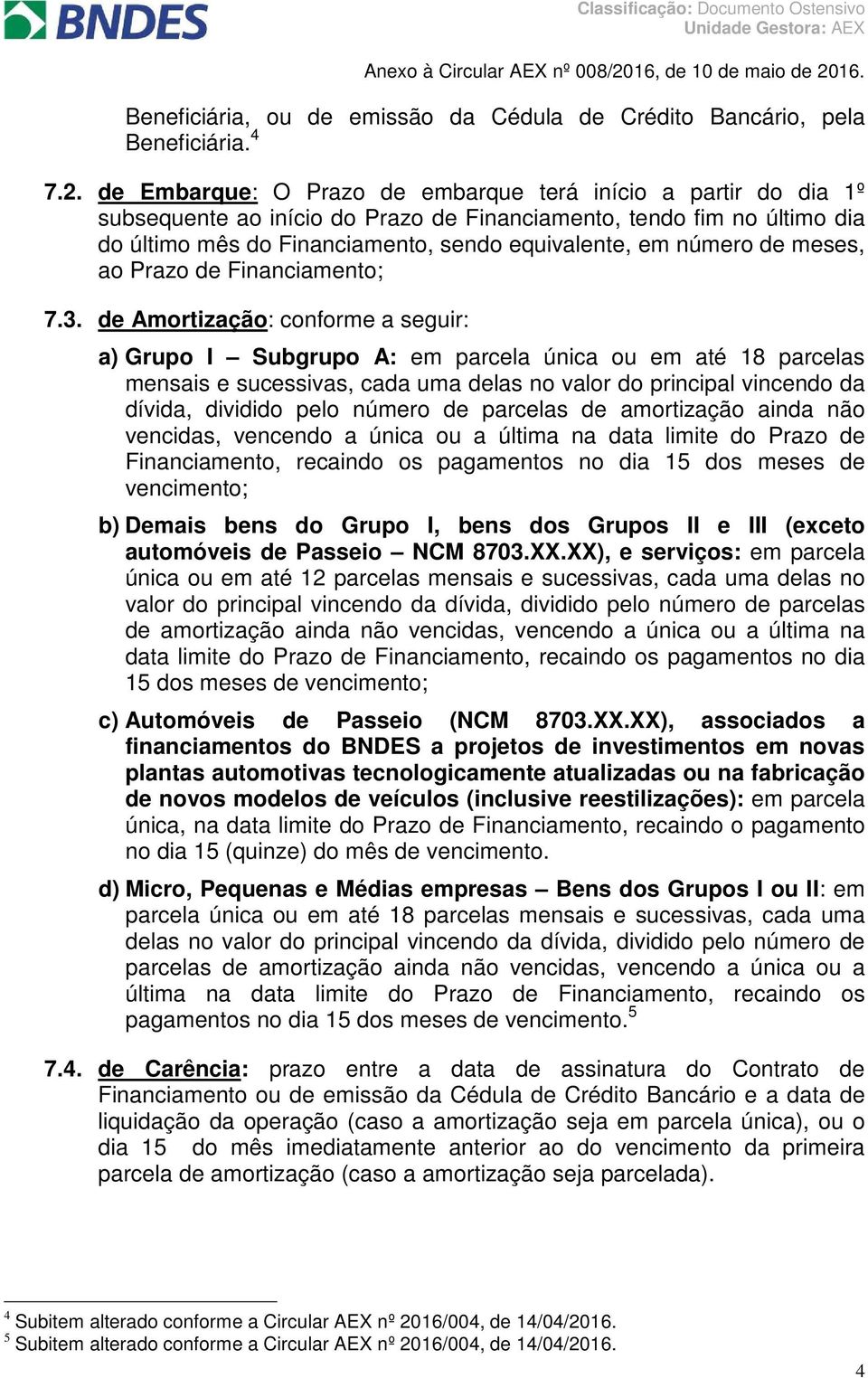 de meses, ao Prazo de Financiamento; 7.3.