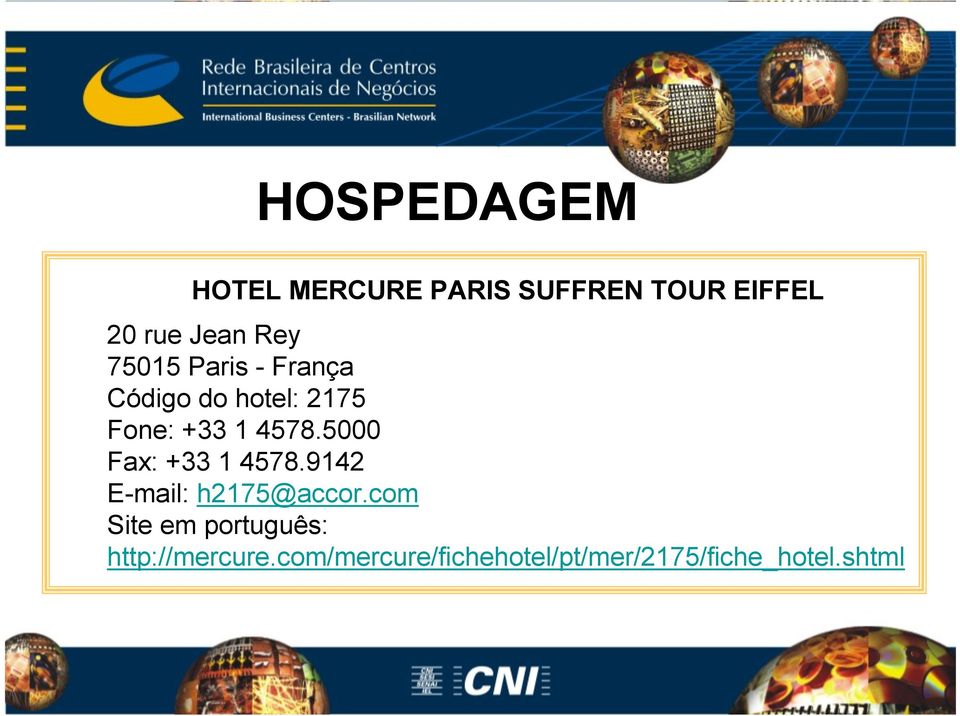 5000 Fax: +33 1 4578.9142 E-mail: h2175@accor.