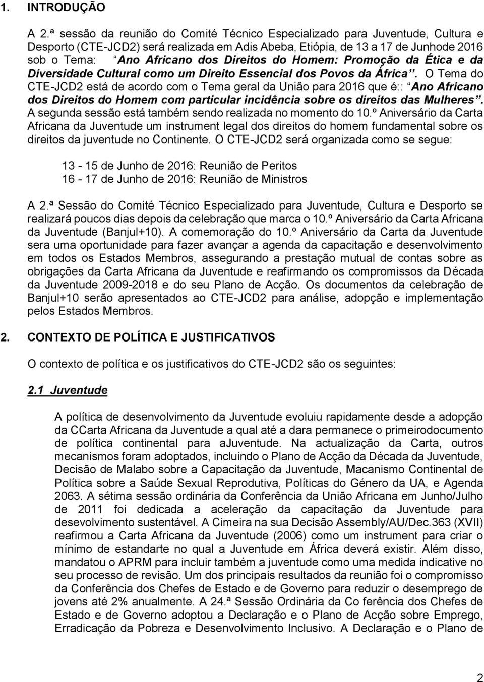 Direitos do Homem: Promoção da Ética e da Diversidade Cultural como um Direito Essencial dos Povos da África.