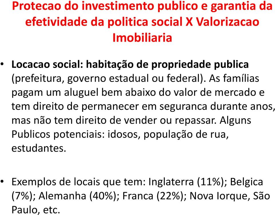 propriedade publica (prefeitura, governo estadual ou federal).