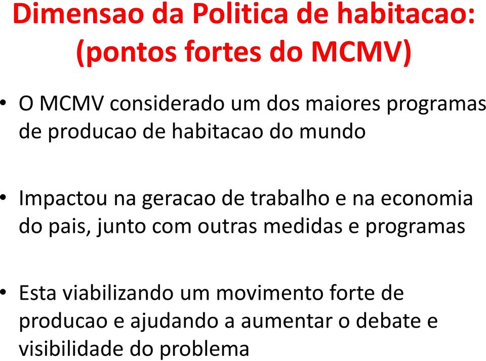 trabalho e na economia do pais, junto com outras medidas e programas Esta