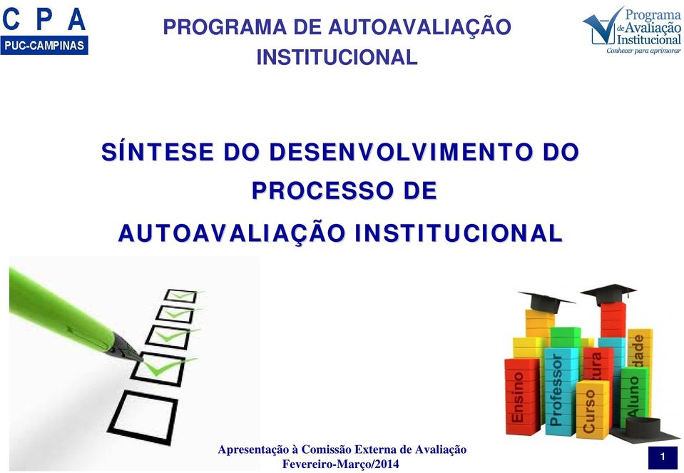 AUTOAVALIAÇÃO INSTITUCIONAL Apresentação à