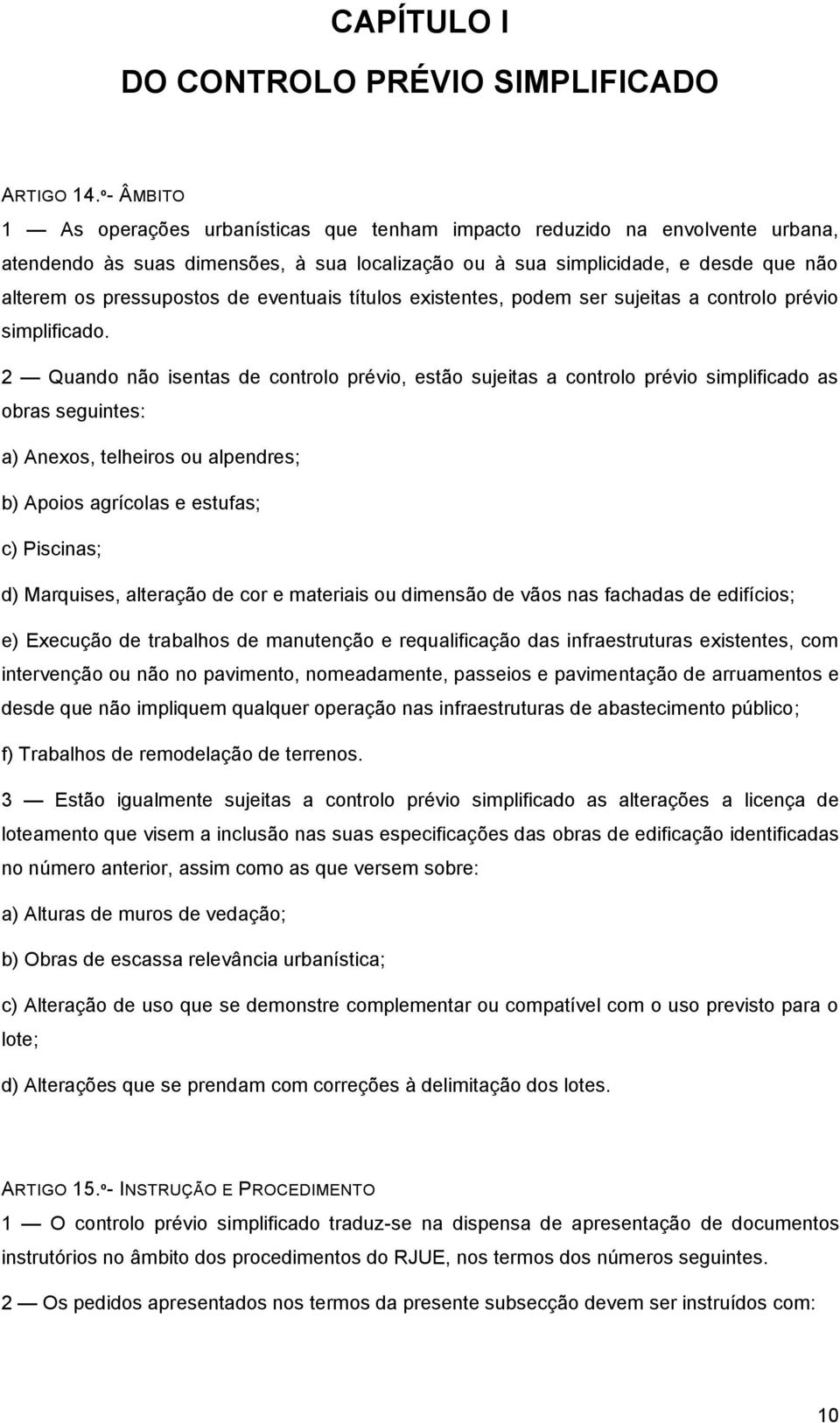 de eventuais títulos existentes, podem ser sujeitas a controlo prévio simplificado.