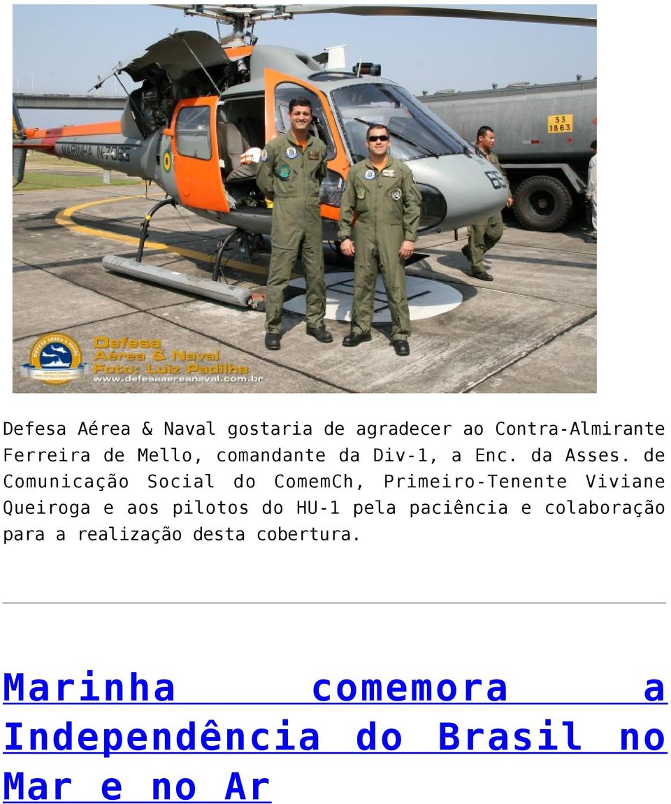 de Comunicação Social do ComemCh, Primeiro-Tenente Viviane Queiroga e aos pilotos