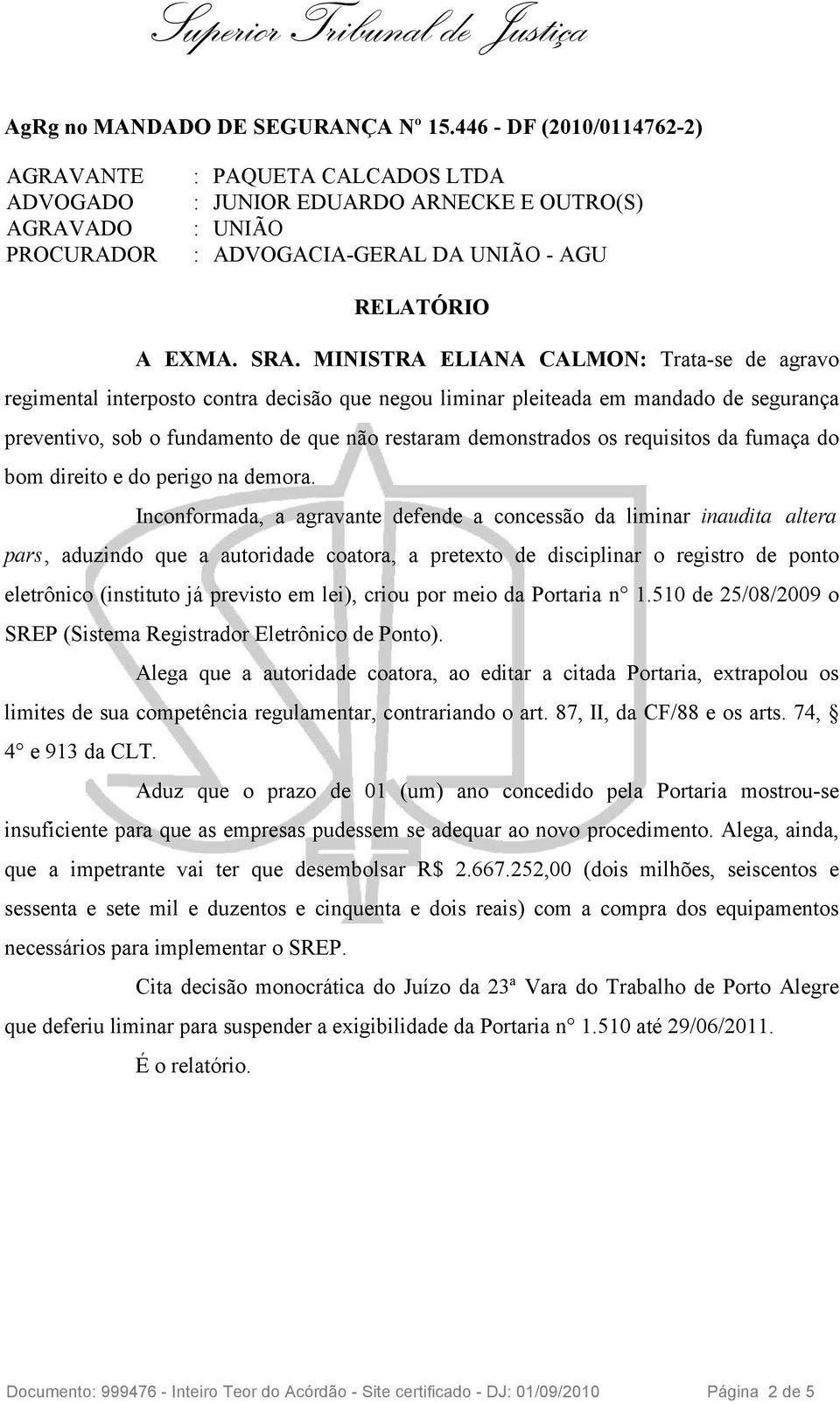 requisitos da fumaça do bom direito e do perigo na demora.