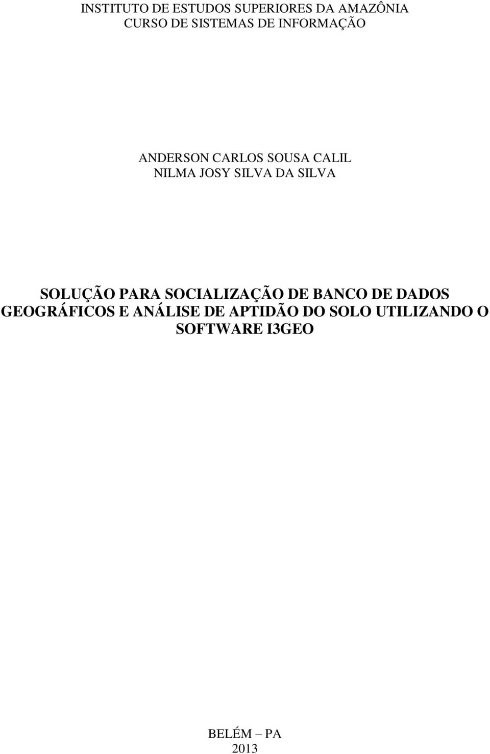 SILVA SOLUÇÃO PARA SOCIALIZAÇÃO DE BANCO DE DADOS GEOGRÁFICOS E