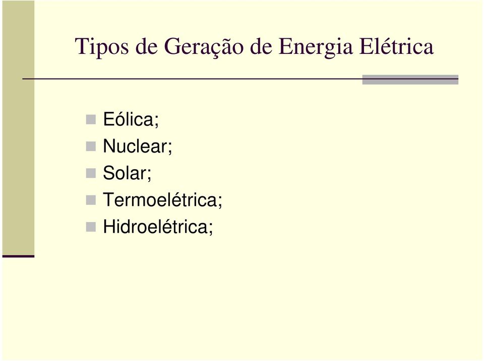 Eólica; Nuclear;