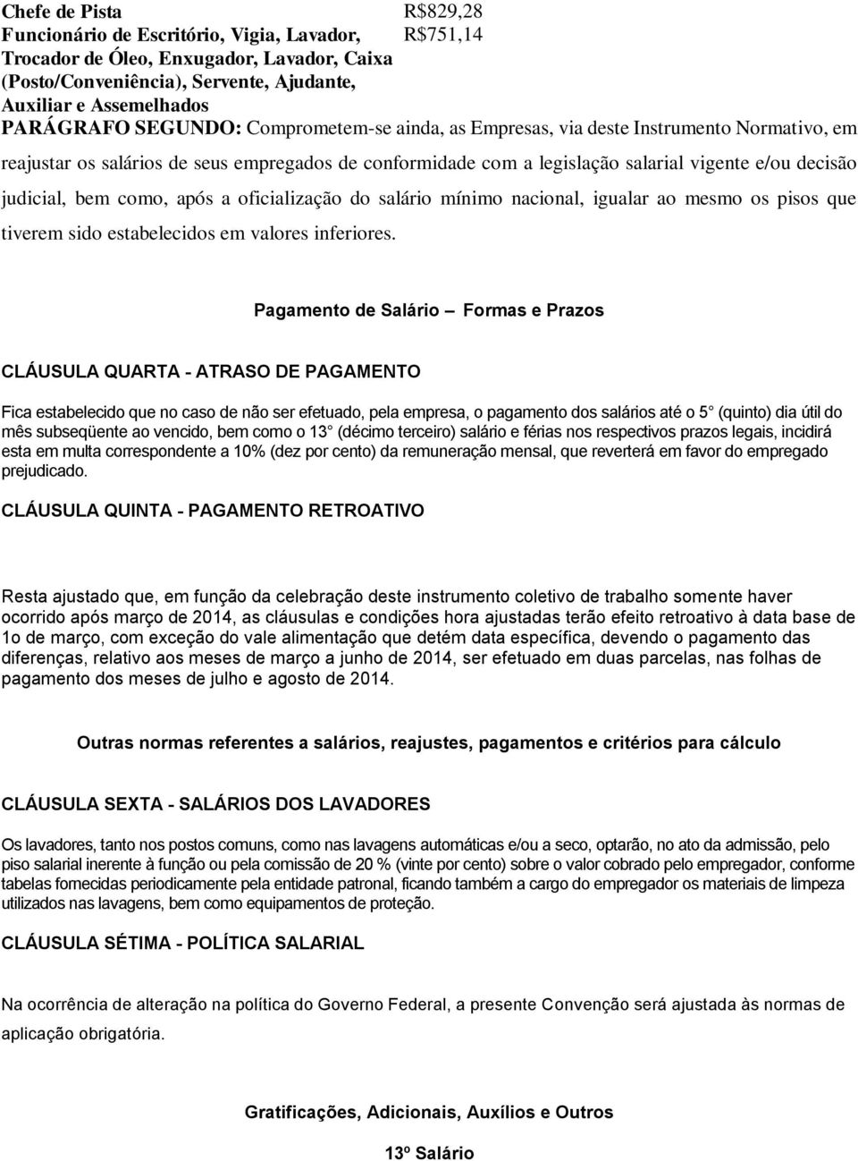 como, após a oficialização do salário mínimo nacional, igualar ao mesmo os pisos que tiverem sido estabelecidos em valores inferiores.