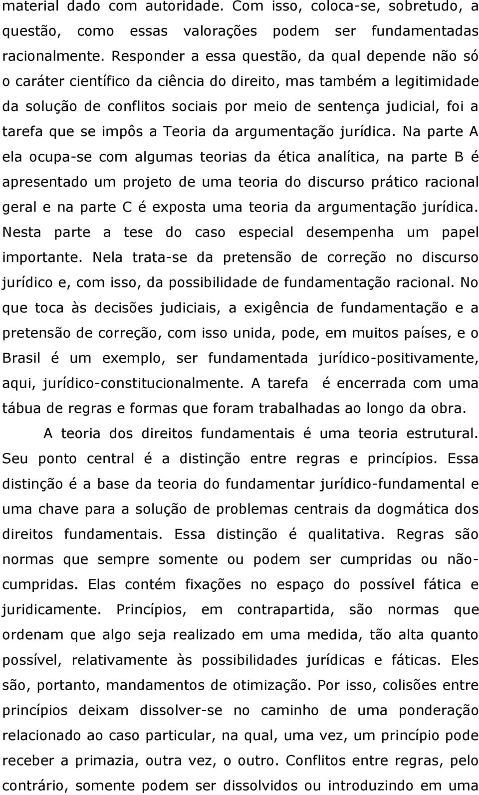 se impôs a Teoria da argumentação jurídica.