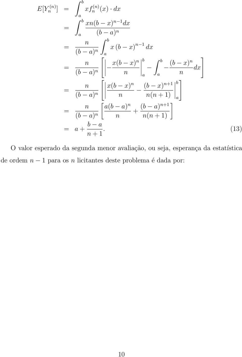 (3) O valor esperado da seguda meor avaliação, ou seja, esperaça da