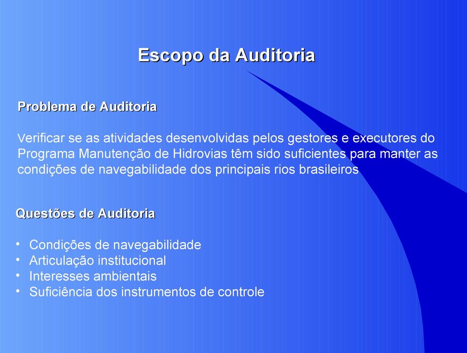 condições de navegabilidade dos principais rios brasileiros Questões de Auditoria Condições de