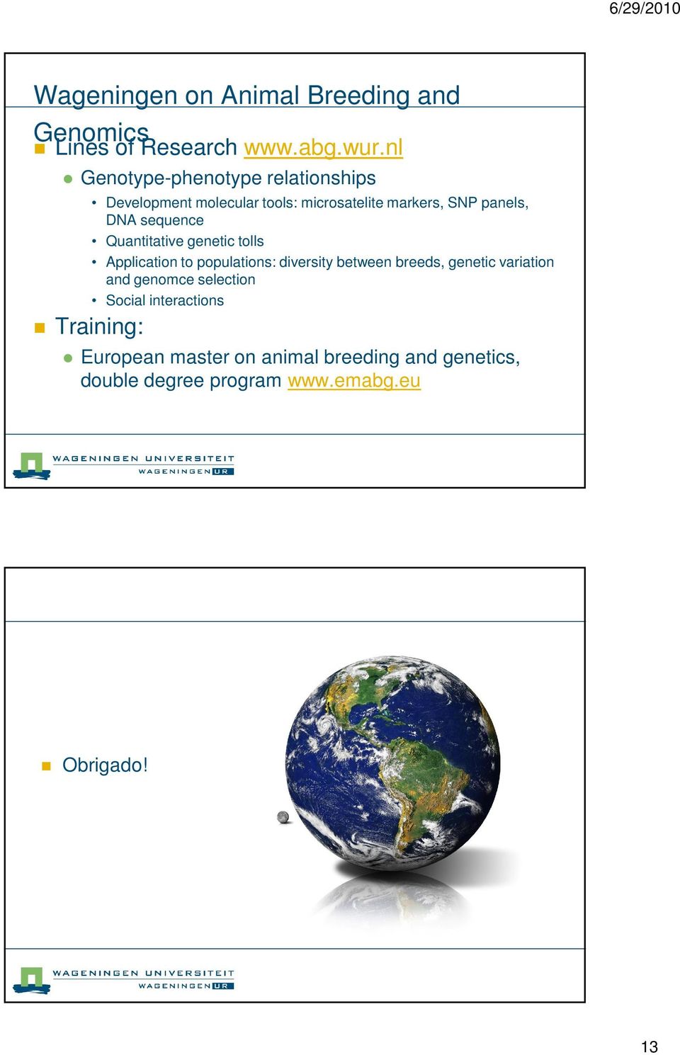 sequence Quantitative genetic tolls Application to populations: diversity between breeds, genetic variation