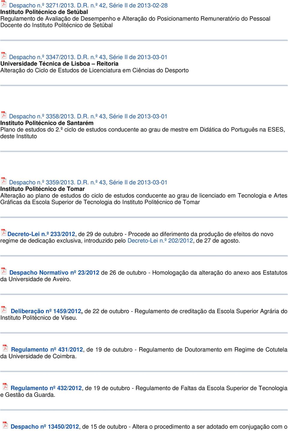 º 42, Série II de 2013-02-28 Instituto Politécnico de Setúbal Regulamento de Avaliação de Desempenho e Alteração do Posicionamento Remuneratório do Pessoal Docente do Instituto Politécnico de Setúbal