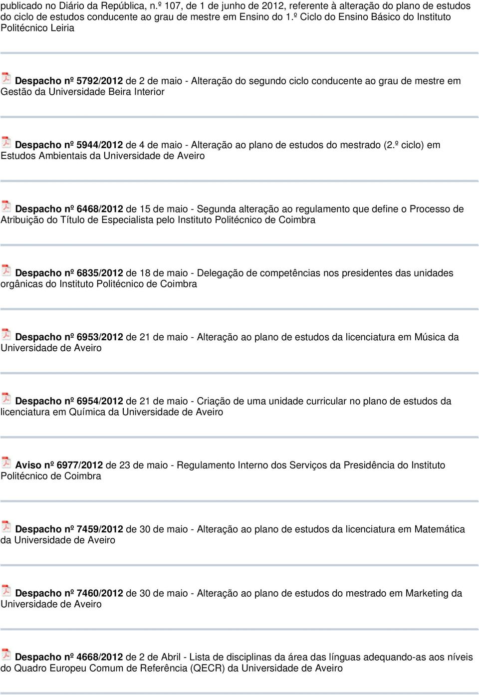 nº 5944/2012 de 4 de maio - Alteração ao plano de estudos do mestrado (2.