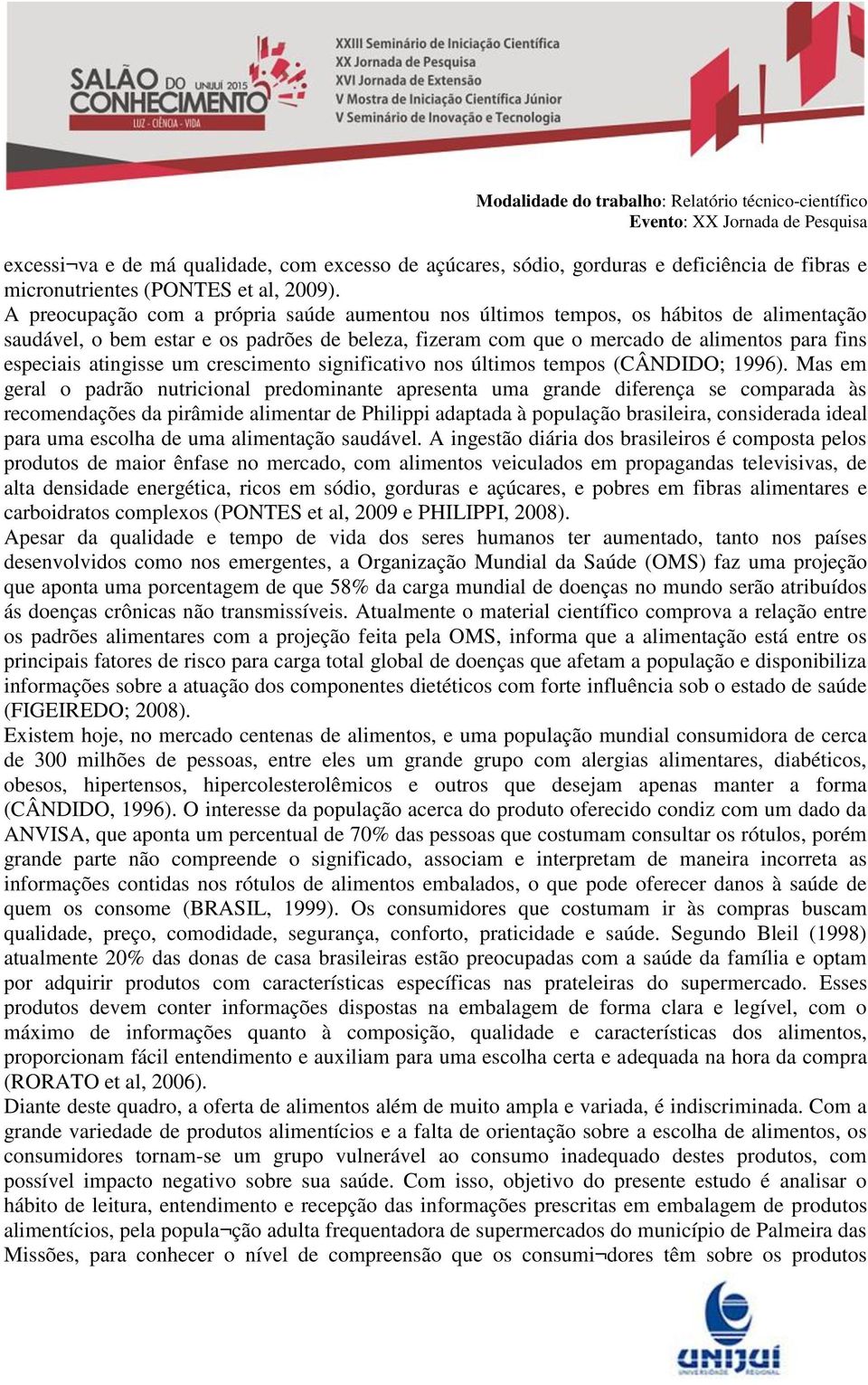 atingisse um crescimento significativo nos últimos tempos (CÂNDIDO; 1996).