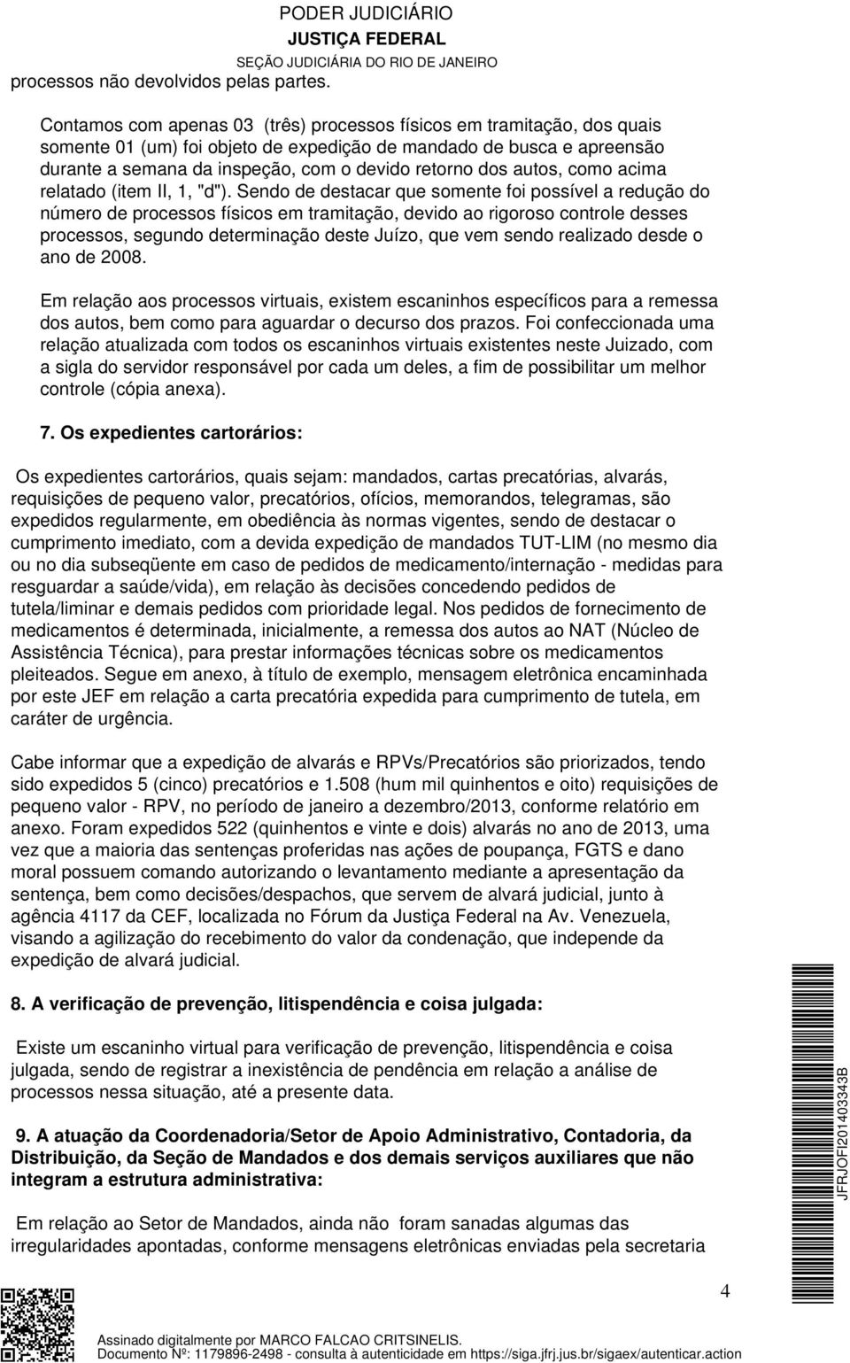 autos, como acima relatado (item II, 1, "d").