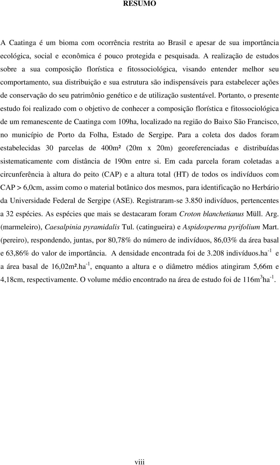 conservação do seu patrimônio genético e de utilização sustentável.