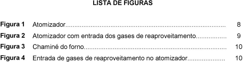 reaproveitamento... 9 Figura 3 Chaminé do forno.