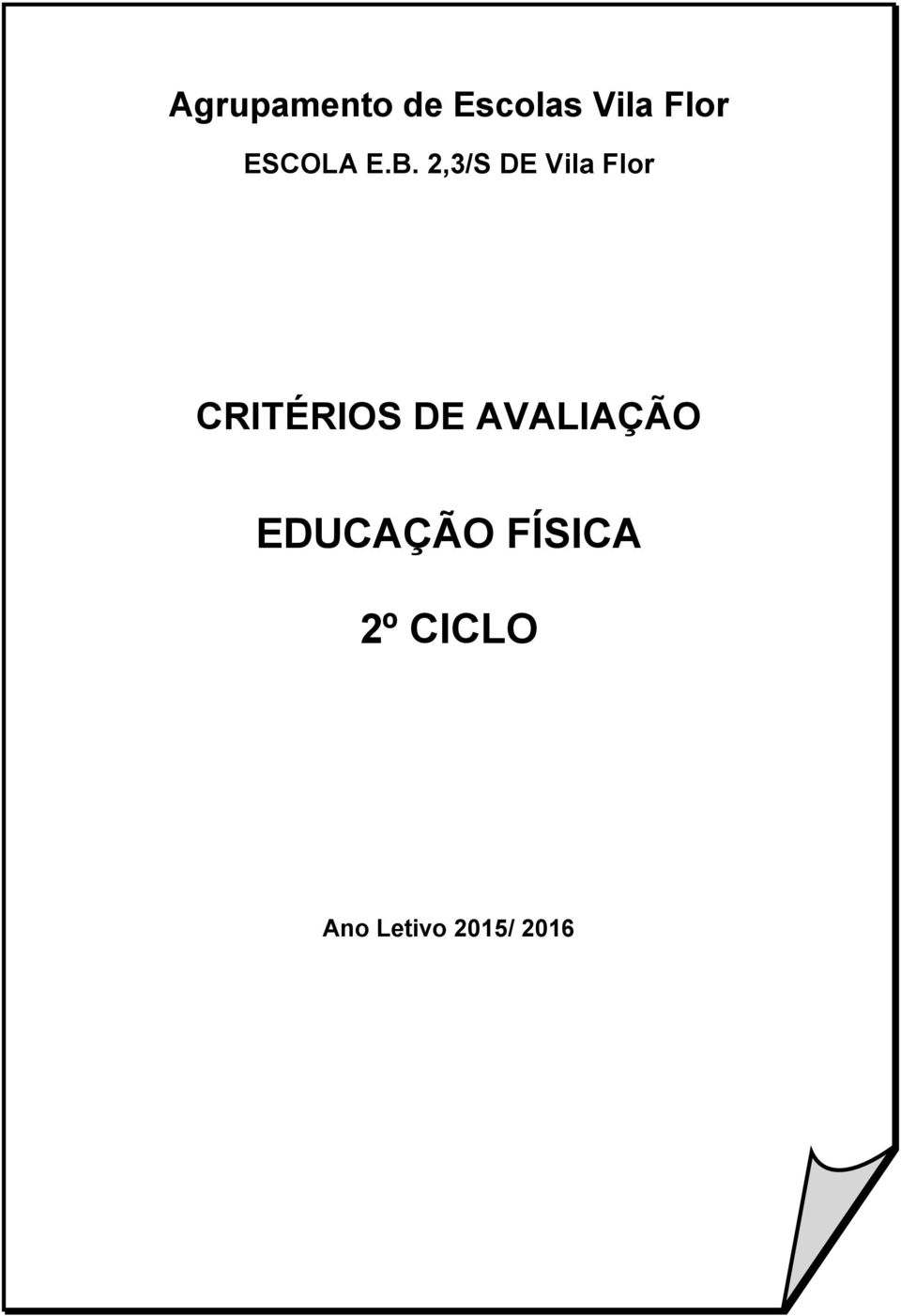 2,3/S DE Vila Flr CRITÉRIOS DE