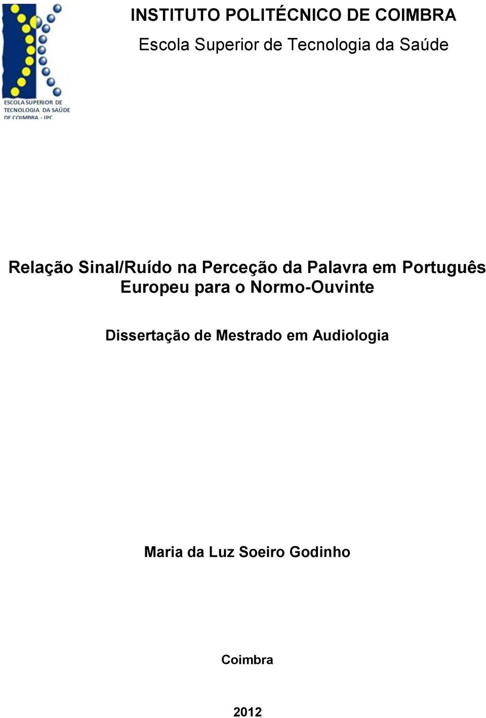Palavra em Português Europeu para o Normo-Ouvinte