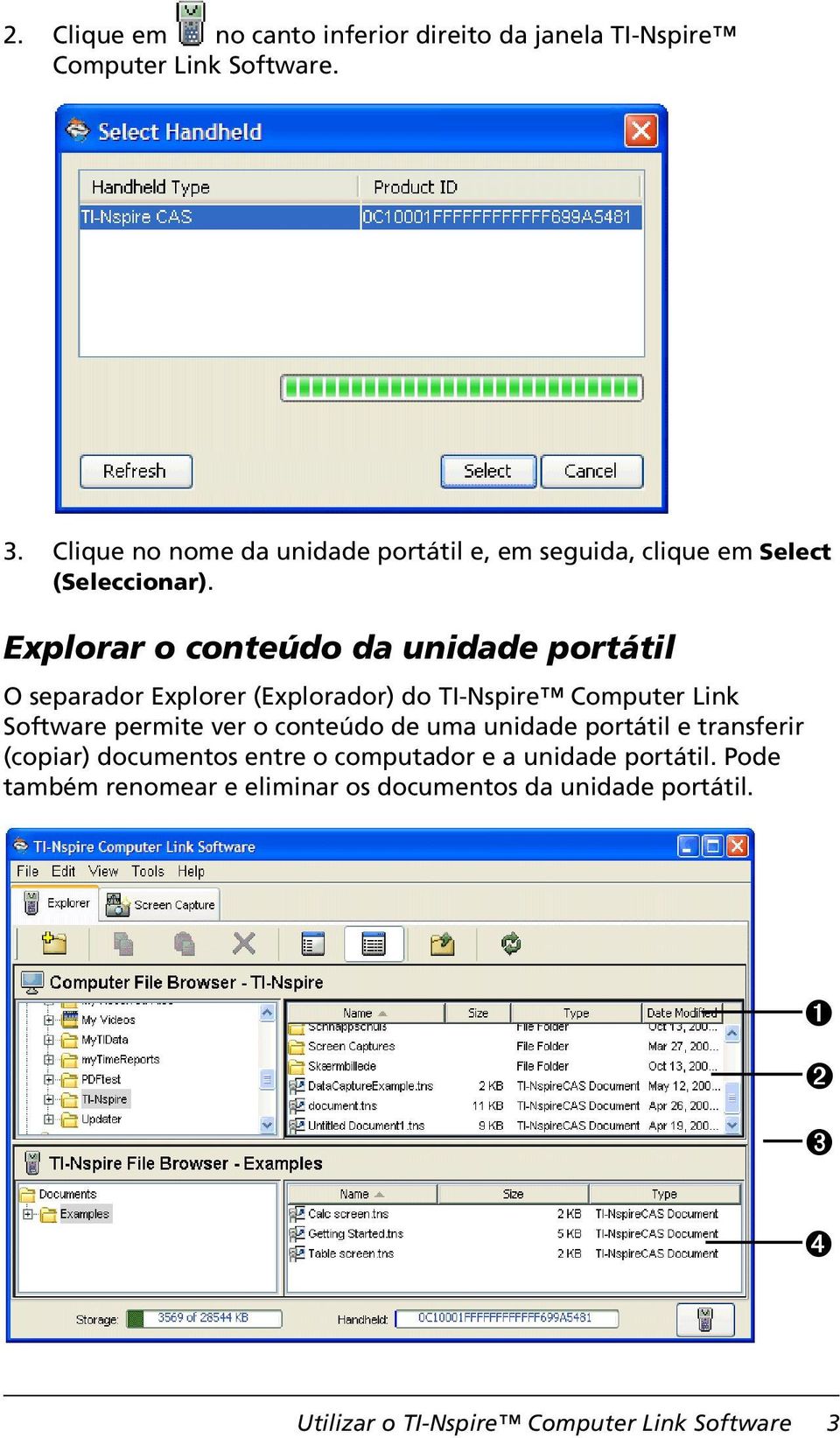 Explorar o conteúdo da unidade portátil O separador Explorer (Explorador) do TI-Nspire Computer Link Software permite ver o