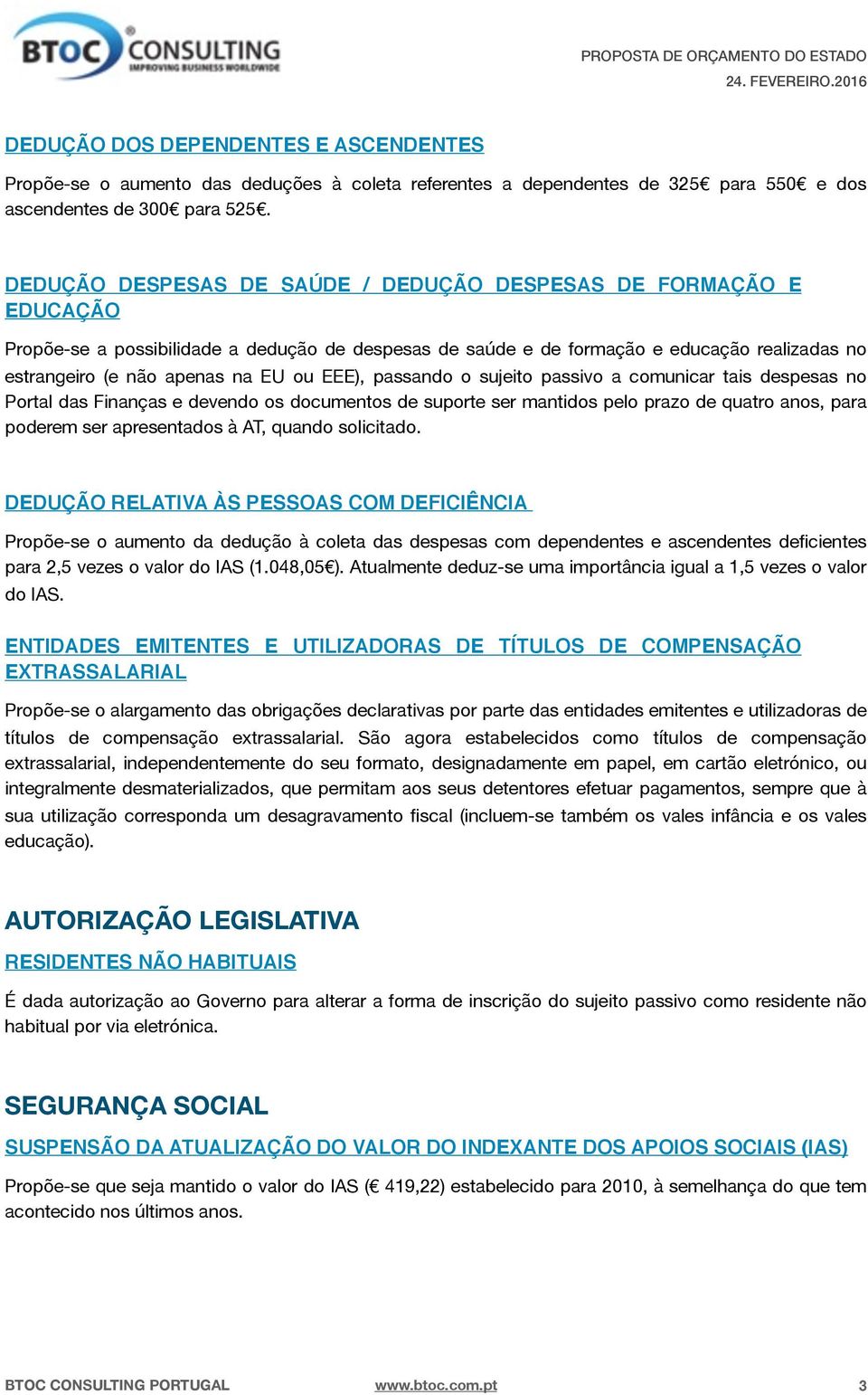 EEE), passando o sujeito passivo a comunicar tais despesas no Portal das Finanças e devendo os documentos de suporte ser mantidos pelo prazo de quatro anos, para poderem ser apresentados à AT, quando