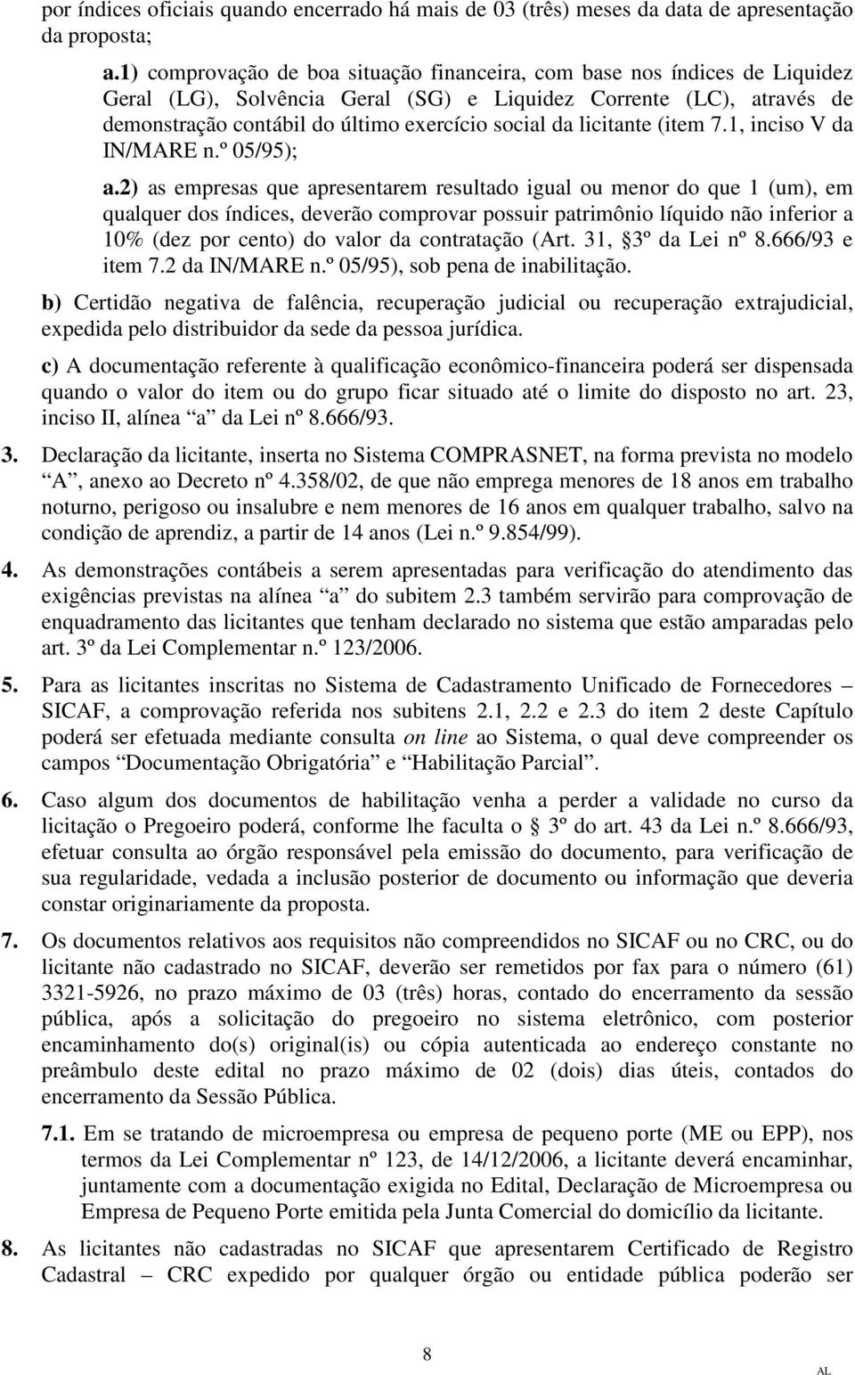 licitante (item 7.1, inciso V da IN/MARE n.º 05/95); a.