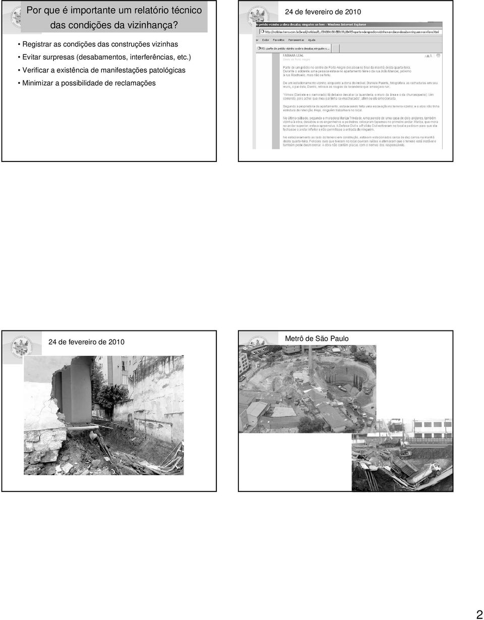 surpresas (desabamentos, interferências, etc.