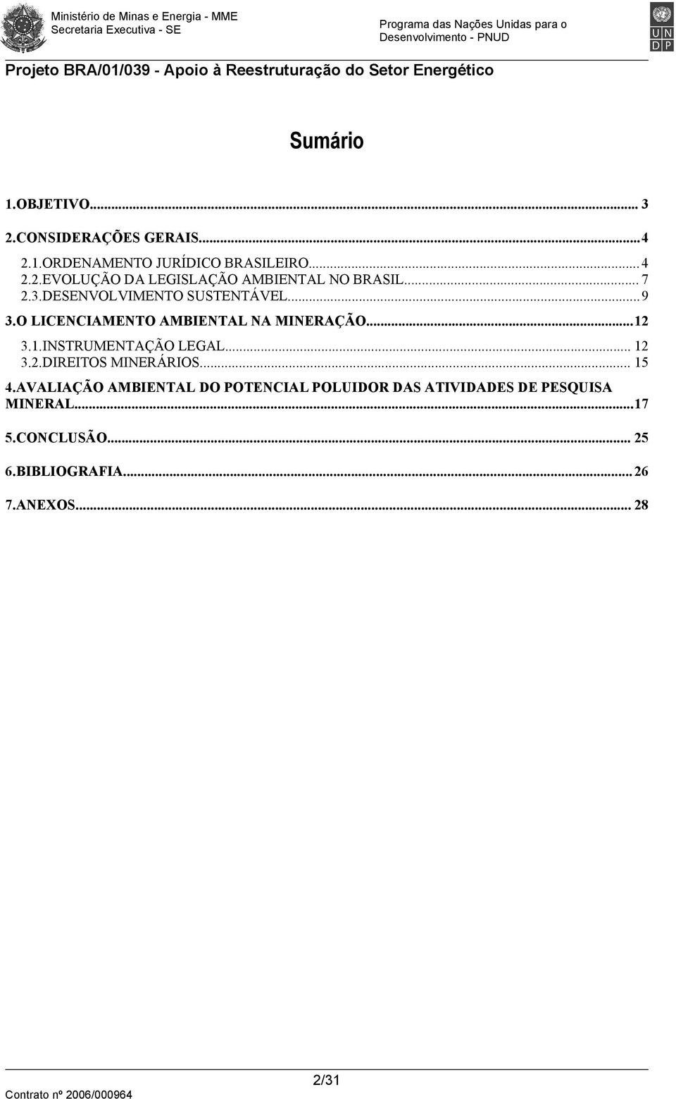 .. 12 3.2.DIREITOS MINERÁRIOS... 15 4.