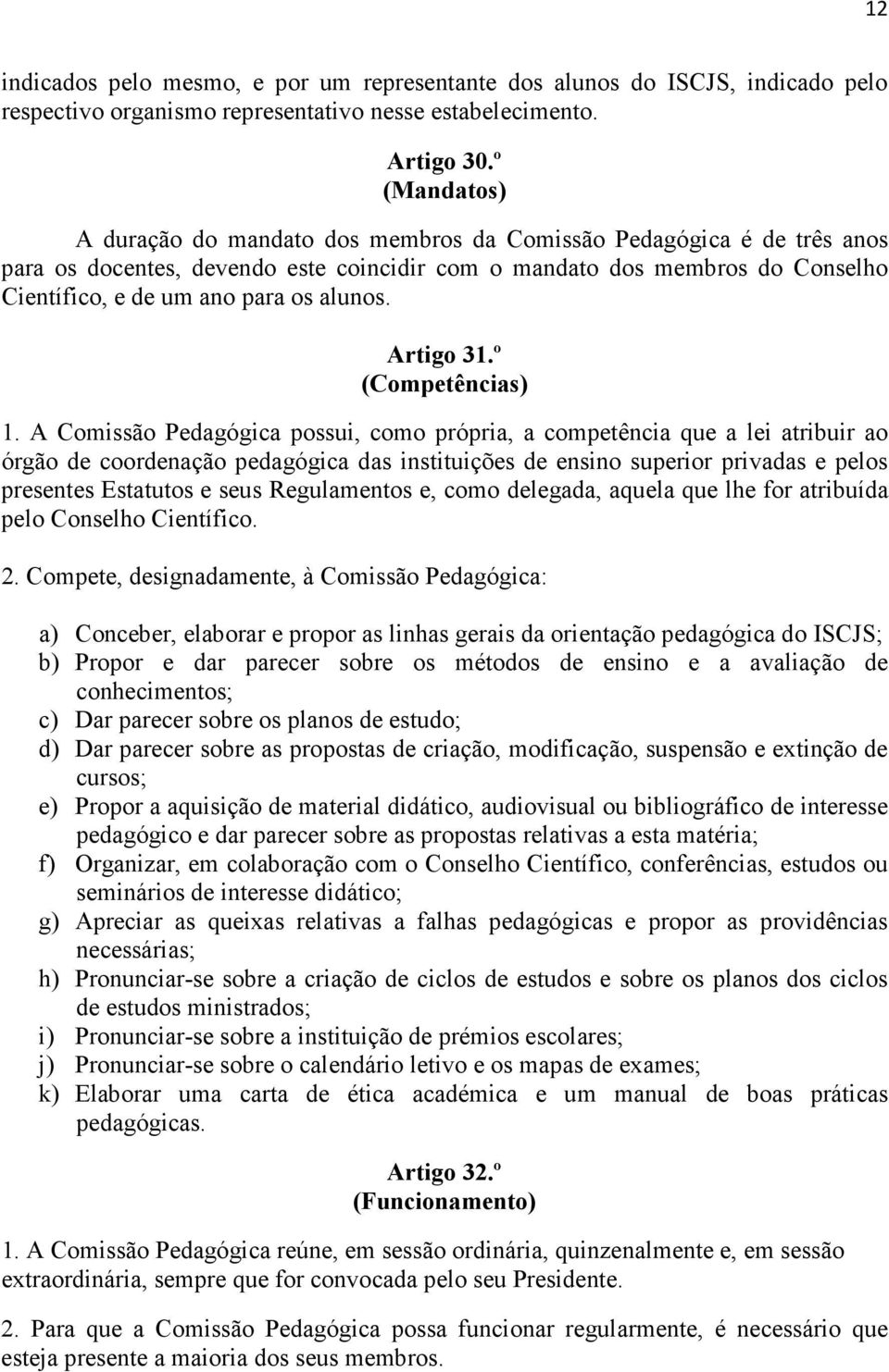 alunos. Artigo 31.º (Competências) 1.