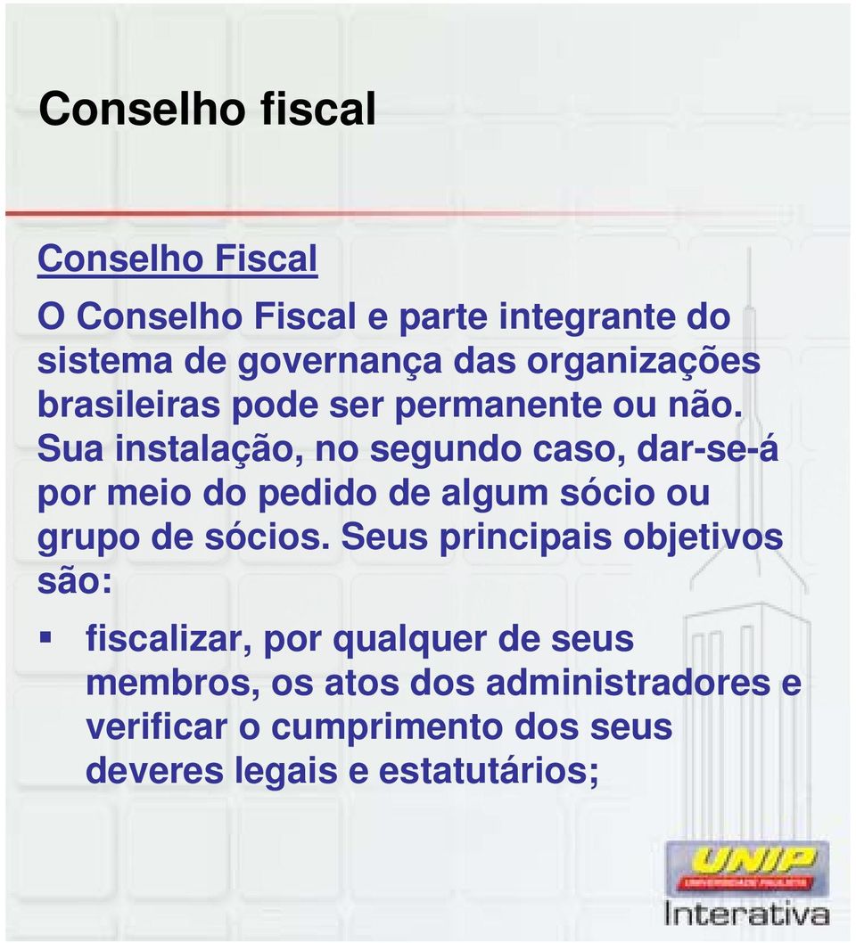 Sua instalação, no segundo caso, dar-se-á por meio do pedido de algum sócio ou grupo de sócios.