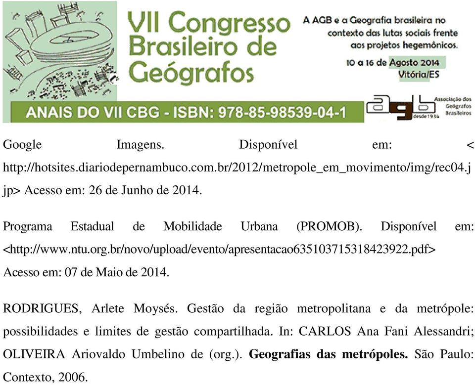 br/novo/upload/evento/apresentacao635103715318423922.pdf> Acesso em: 07 de Maio de 2014. RODRIGUES, Arlete Moysés.