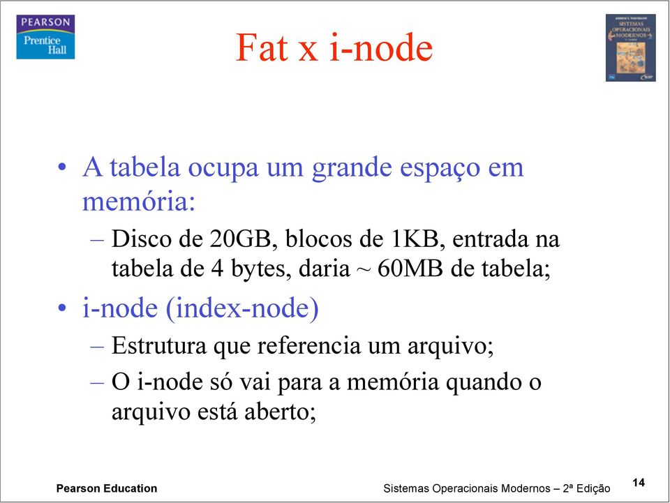 de tabela; i-node (index-node) Estrutura que referencia um