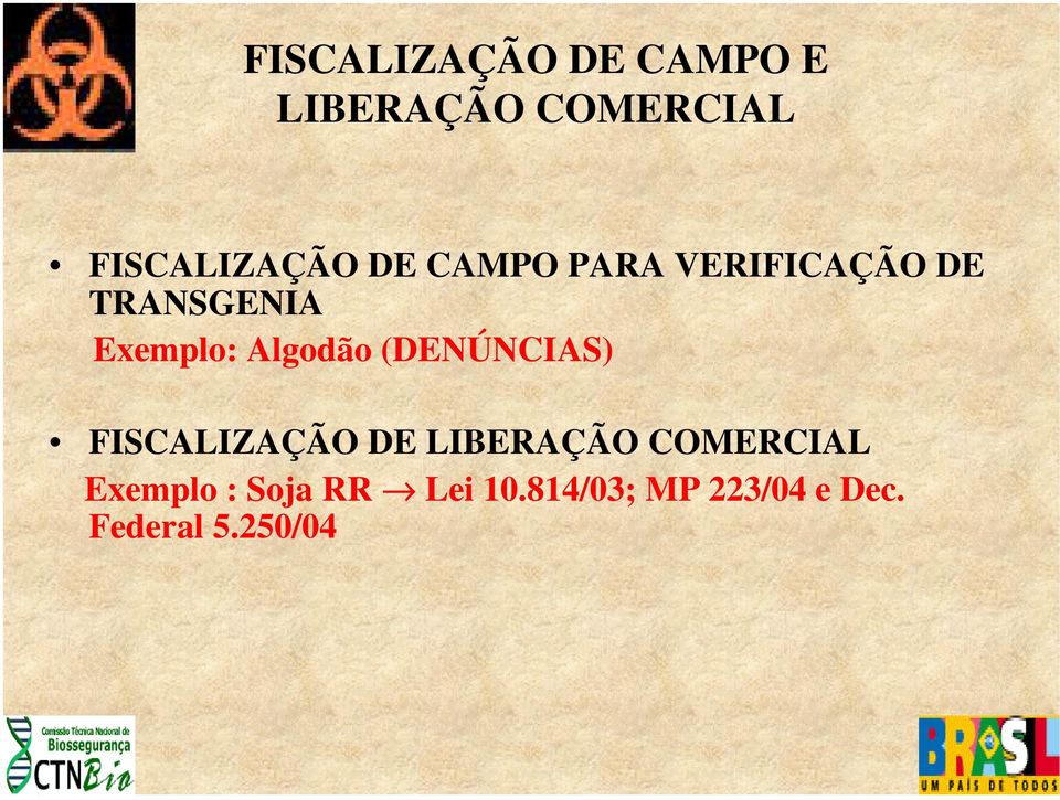 (DENÚNCIAS) FISCALIZAÇÃO DE LIBERAÇÃO COMERCIAL Exemplo