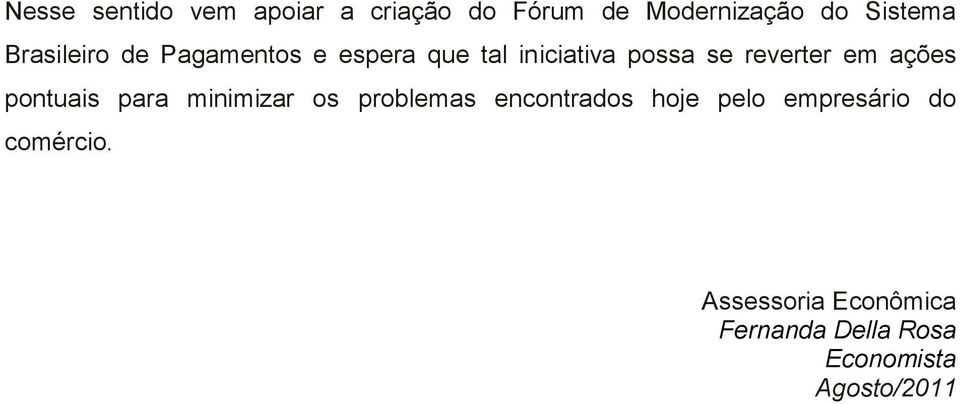 ações pontuais para minimizar os problemas encontrados hoje pelo