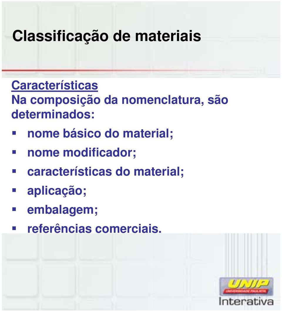 básico do material; nome modificador;