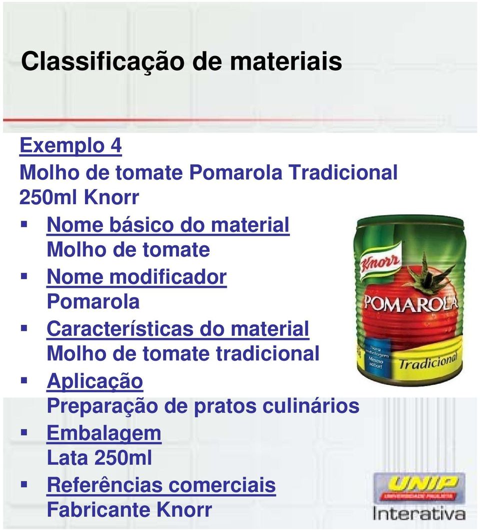 Características do material Molho de tomate tradicional Aplicação Preparação